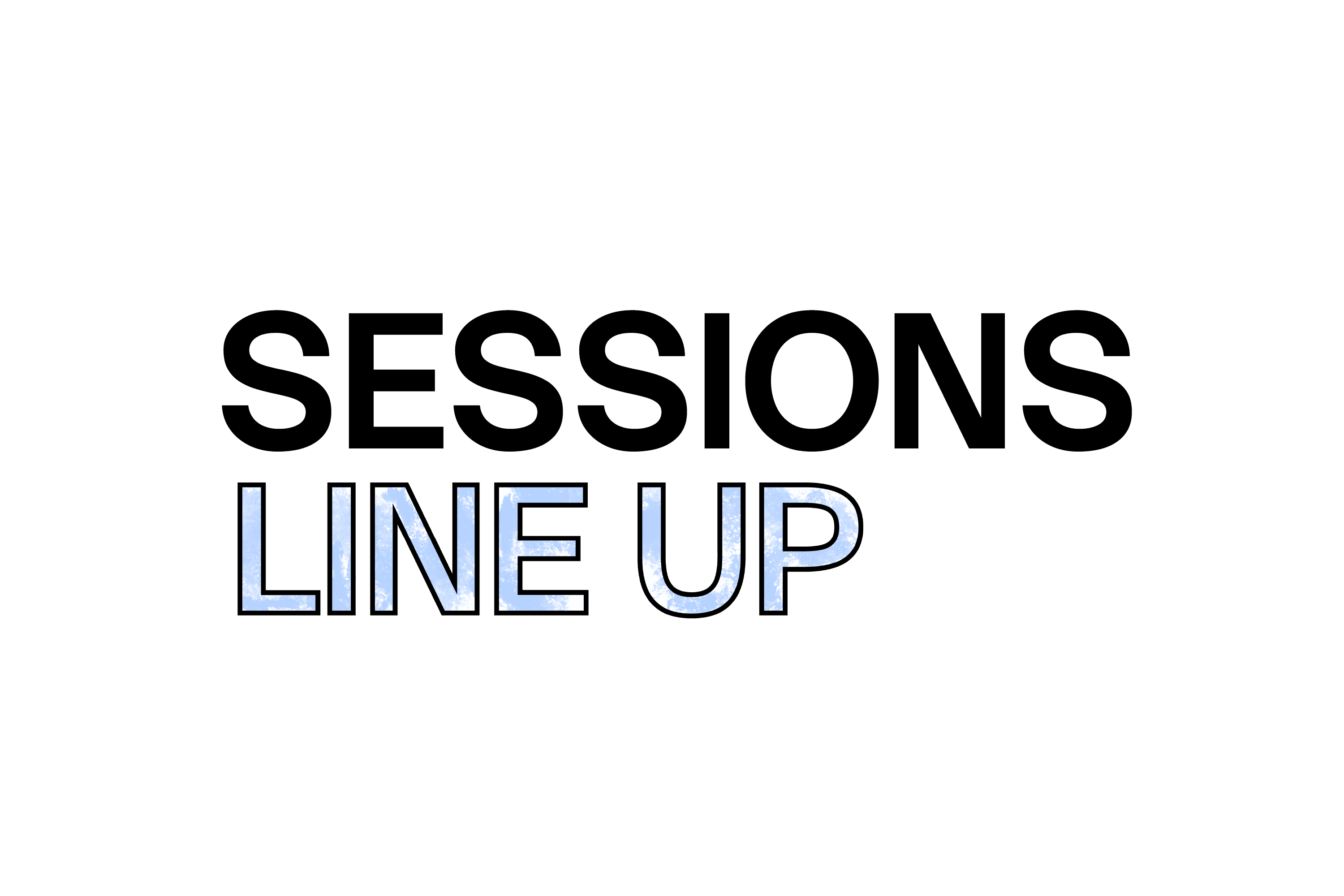 SESSIONS LINE UP