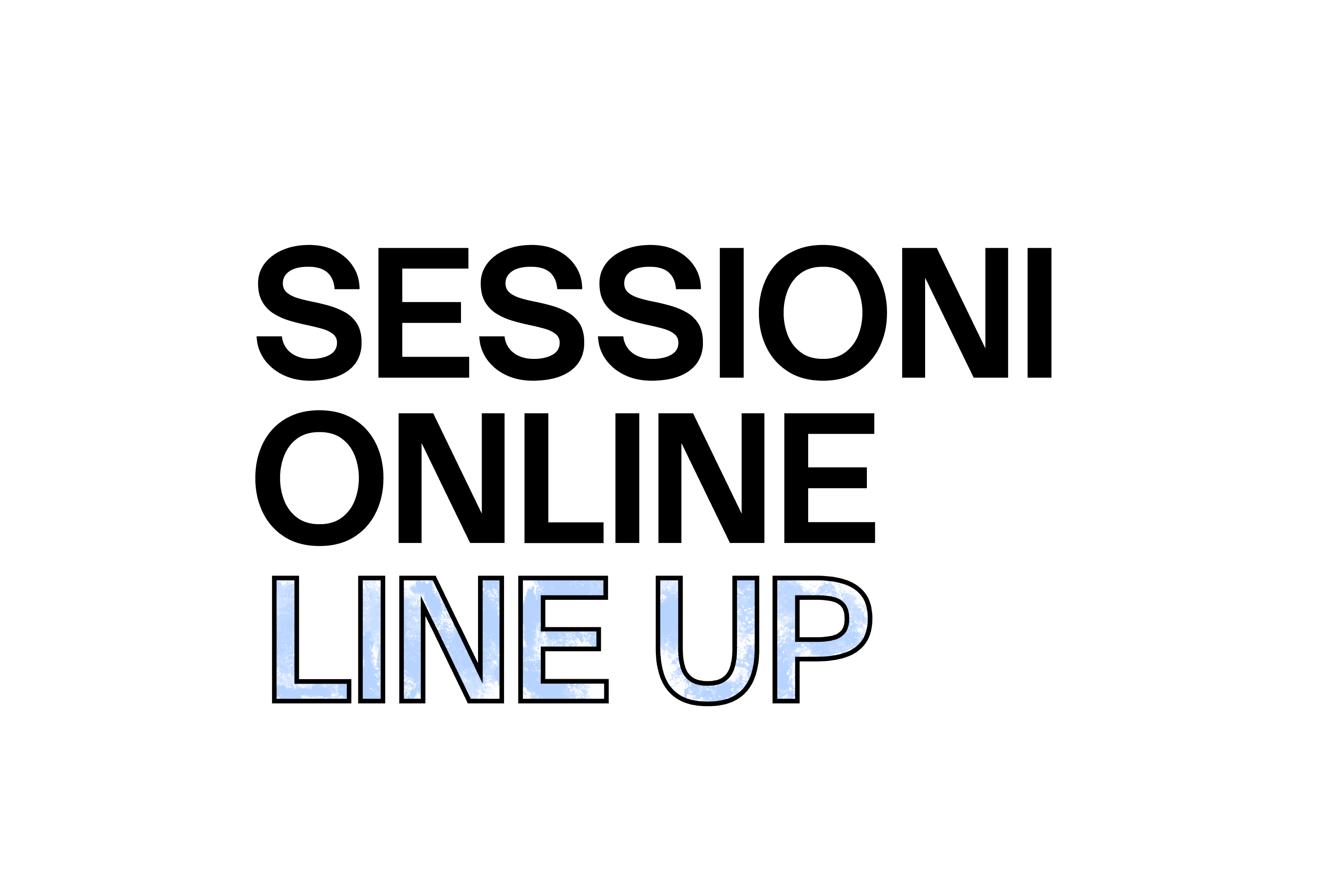 SESSIONI ONLINE LINE UP